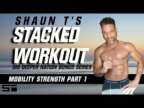 Shaun T's Stacked Workout | Mobility Strength | Part 1