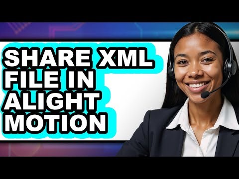 How to Share Xml File in Alight Motion (only Way)