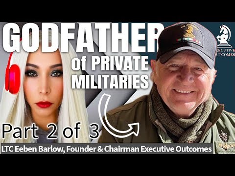 (Part 2/3) Executive Outcomes Founder & CEO: Africa's Most Powerful Military Strategist Speaks Out