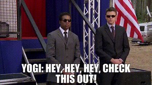 YOGI: Hey, hey, hey, check this out!