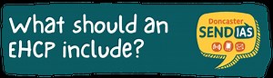 SENDIAS - What should an EHCP include? - City of Doncaster Council