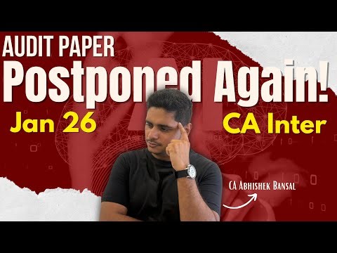 CA Inter | Audit | Exam Postponed | Jan 2026 | Very Important Announcement | CA Abhishek Bansal