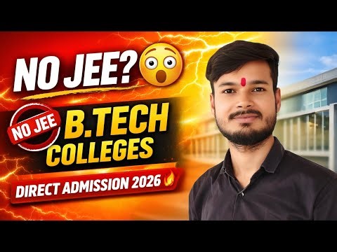 Direct Admission in B.Tech 2026 🔥 Colleges Without JEE