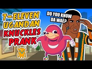 DO YOU KNOW DA WAE - 7-ELEVEN UGANDAN KNUCKLES PRANK