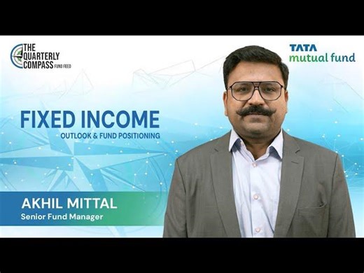 Quarterly Compass | Fixed Income Outlook | Akhil Mittal | Tata Mutual Fund | Tata Mutual Fund
