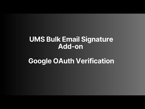 UMS Bulk Email Signature Google Workspace Add-on – OAuth Scope Usage & Verification Demo