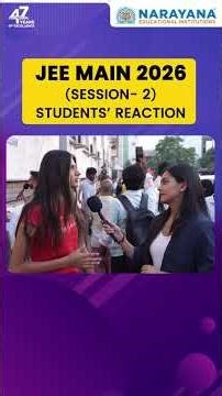 JEE Main 2026 Session 2: Exam Analysis | Student Reactions + Difficulty Level