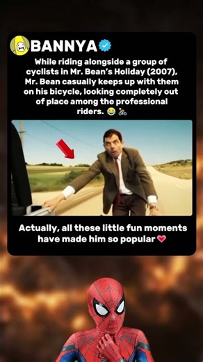 In Mr. Bean's Holiday (2007), Mr. Bean casually kept up with professional cyclists