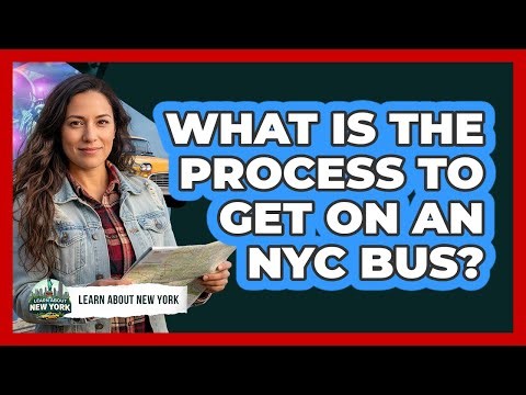 What Is The Process To Get On An NYC Bus?