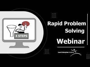 Rapid Problem Solving Webinar: Discover the 4 Step Methodology