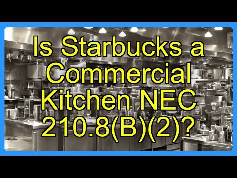 Is Starbucks a Commercial Kitchen NEC 210.8(B)(2)?