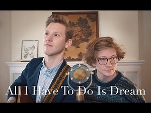 All I Have To Do Is Dream (The Everly Brothers Cover)