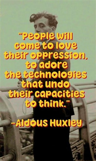 Huxley Didn't Fear the Boot on Your Neck — He Feared You'd Ask for It