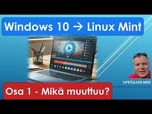 Windows 10 tuki loppuu - jos vaihdat Linux Minttiin, mikä muuttuu? (osa 1)