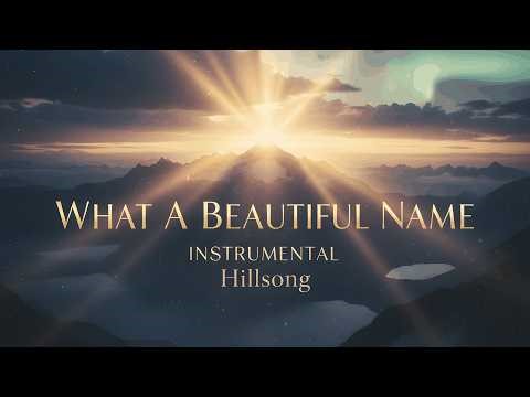 What A Beautiful Name - Hillsong - (1 Hour Instrumental)