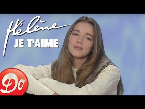 Hélène : Je t'aime (clip 1995)