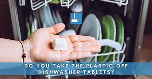 Do You Take The Plastic Off Dishwasher Tablets? (Explained!) »