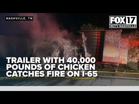 Tractor trailer with 40,000 pounds of chicken on fire on I-65