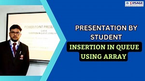 Insertion in Queue Using Array | Presentation by Student | #trending #cimage #queue #array | Cimage College, Patna