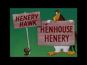 Looney Tunes: Henhouse Henery opening/closing titles (7/2/1949/12/1/1956)