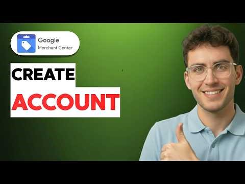 How to Create Google Merchant Center Account [2026 Full Guide]
