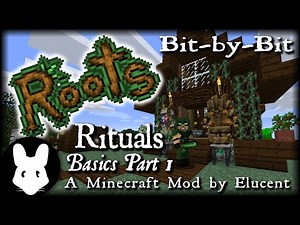 Minecraft Roots: Rituals Basics Part 1 Bit-by-Bit