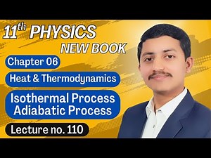 Isothermal Process and Adiabatic Process | Physics Class 11 Chapter 6 New Book