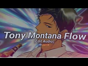 Tony Montana Flow // Edit Audio