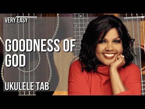 SUPER EASY Ukulele Tab: How to play Goodness Of God by CeCe Winans
