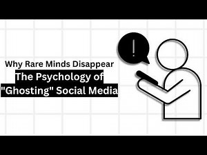 Why Rare Minds Disappear: The Psychology of "Ghosting" Social Media