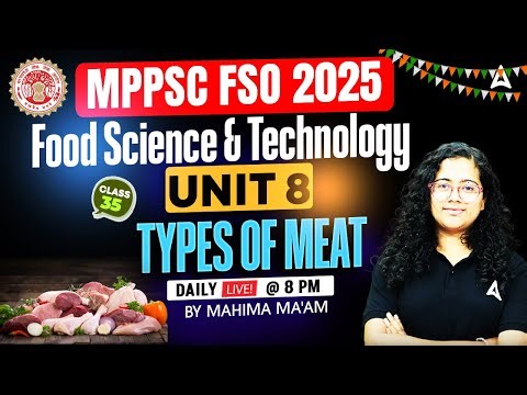 MPPSC FSO 2025 | Food Science & Technology Unit 8 | Types of Meat | By Mahima Mam