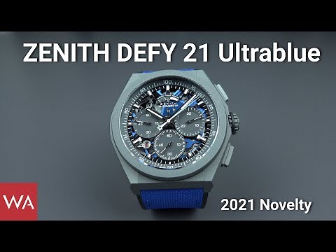 ZENITH Defy 21 Ultrablue. 2021 Novelty.