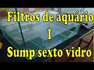 Filtro para aquario I Sump sexto vidro