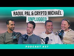 Raoul Pal & Crypto Michaël Unplugged #37
