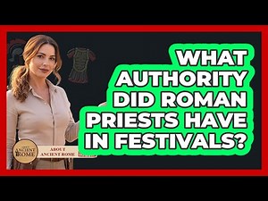 What Authority Did Roman Priests Have In Festivals?