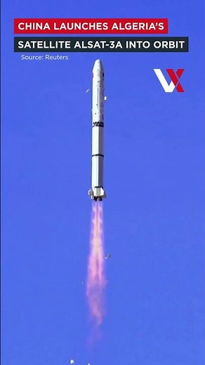 WATCH | China Sends Remote Sensing Satellite For Algeria | VERTEX