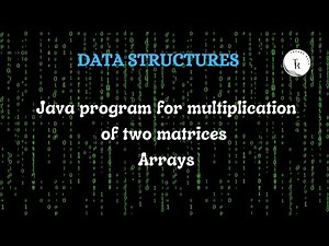 Lecture 37 # Java program for multiplication of two matrices | Arrays