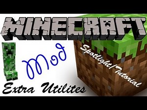 Minecraft Spotlight: EXTRA UTILITIES (1.6.4) -= Mod Showcase & Tutorial =-