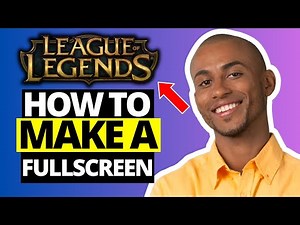 How to Make League of Legends Client Full Screen