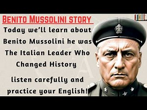 Benito Mussolini||English Story ||Learn English through Story||Listening Practice||