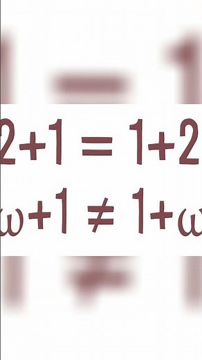 Understanding Transfinite Ordinals: An Unconventional Arithmetic Explained #shortsfeed