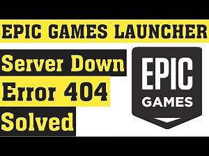Epic Games Store is not loading - Server are Down 404 Not found - Epic Games Luncher Error