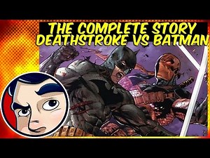 Deathstroke Vs Batman - Complete Story | Comicstorian