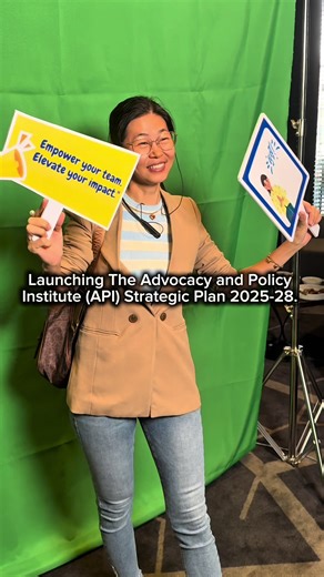 Launching The Advocacy and Policy Institute (API) Strategic Plan 2025-28.