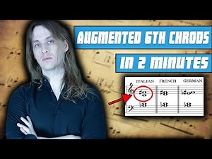 Mastering the Augmented Sixth Chord In 2 Minutes