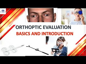 INTRODUCTION AND BASICS OF ORTHOPTIC EVALUATION (AC/A RATIO)