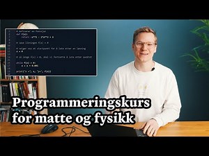 Programmeringskurs for matematikk og fysikk