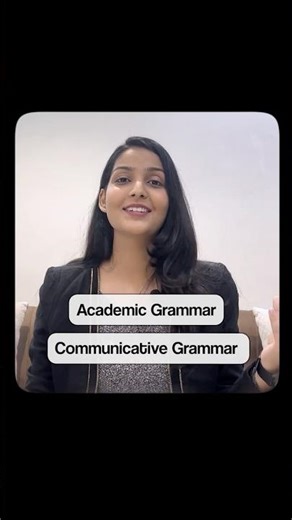 Academic vs Communicative Grammar 👆