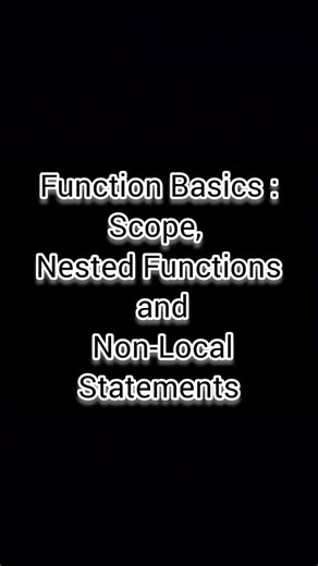 Function Basics: Scope, Nested Functions, and Non-Local Statements || #python #notes