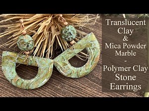Mixing Translucent Clay & Mica Powder to Create Polymer Clay Stone Earrings
